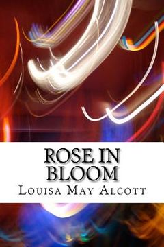 portada Rose in Bloom: (Louisa May Alcott Classics Collection) (en Inglés)