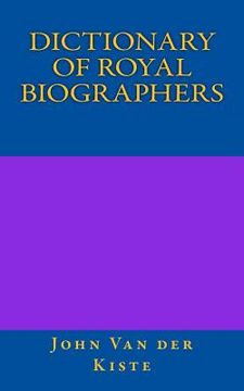 portada Dictionary of Royal Biographers (en Inglés)