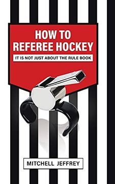 portada How to Referee Hockey: It is not Just About the Rule Book (en Inglés)