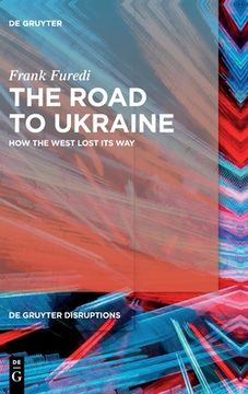 portada The Road to Ukraine: How the West Lost Its Way (en Inglés)
