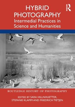 portada Hybrid Photography: Intermedial Practices in Science and Humanities (en Inglés)