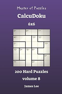 portada Master of Puzzles Calcudoku - 200 Hard 6x6 Vol. 8 (Volume 8) (en Inglés)