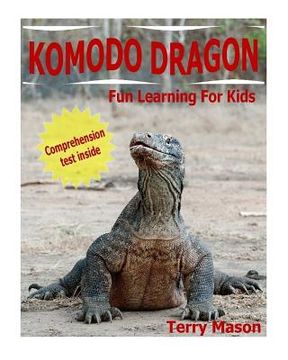 portada Komodo Dragons: Facts About Komodo Dragons (en Inglés)