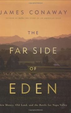 portada The far Side of Eden: New Money, old Land, and the Battle for Napa Valley 