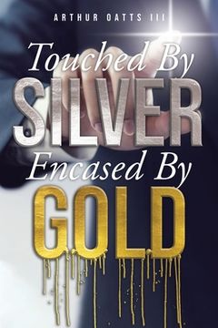portada Touched By Silver Encased By Gold (en Inglés)