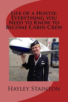 portada Life of a Hostie: Everything you Need to Know to Become Cabin Crew (en Inglés)