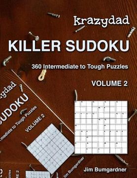 portada Krazydad Killer Sudoku Volume 2: 360 Intermediate to Tough Puzzles (en Inglés)