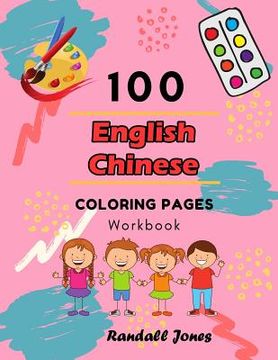 portada 100 English Chinese Coloring Pages Workbook: Awesome coloring book for Kids (en Inglés)