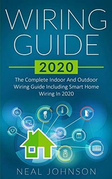 portada Wiring Guide 2020: The Complete Indoor and Outdoor Wiring Guide Including Smart Home Wiring in 2020 (en Inglés)