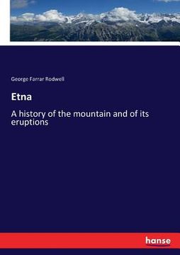 portada Etna: A history of the mountain and of its eruptions (en Inglés)