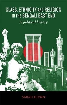 portada Class, Ethnicity and Religion in the Bengali East End: A Political History 