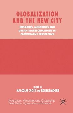 portada Globalization and the New City: Migrants, Minorities and Urban Transformations in Comparative Perspective (en Inglés)