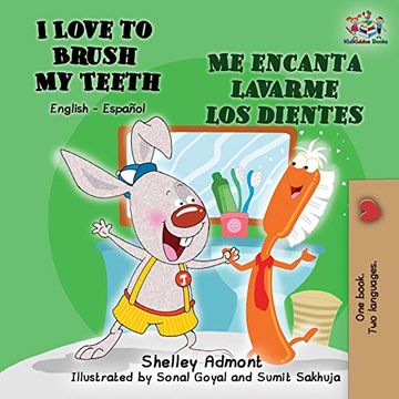 portada I Love to Brush my Teeth - me Encanta Lavarme los Dientes: English Spanish Bilingual Book (English Spanish Bilingual Collection)