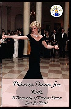 portada Princess Diana for Kids: A Biography of Princess Diana Just for Kids!