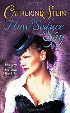 portada How to Seduce a spy (Potions and Passions) (en Inglés)