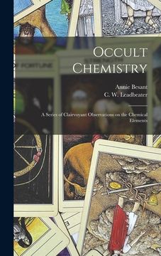 portada Occult Chemistry: a Series of Clairvoyant Observations on the Chemical Elements (in English)