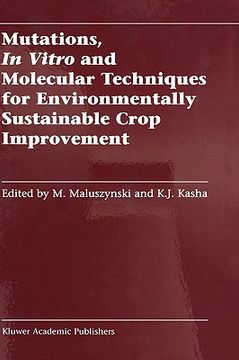 portada mutations, in vitro and molecular techniques for environmentally sustainable crop improvement (en Inglés)