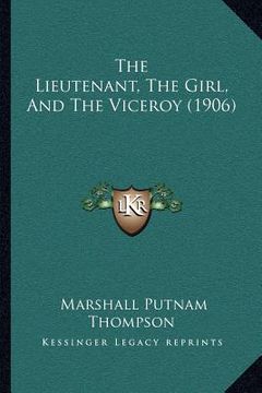 portada the lieutenant, the girl, and the viceroy (1906) (en Inglés)