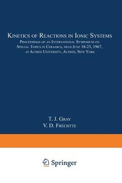 portada Kinetics of Reactions in Ionic Systems: Proceedings of an International Symposium on Special Topics in Ceramics, Held June 18-23, 1967, at Alfred Univ (en Inglés)