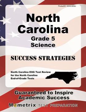 portada North Carolina Grade 5 Science Success Strategies Study Guide: North Carolina Eog Test Review for the North Carolina End-Of-Grade Tests (in English)