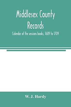 portada Middlesex County Records. Calendar of the Sessions Books, 1689 to 1709 (en Inglés)