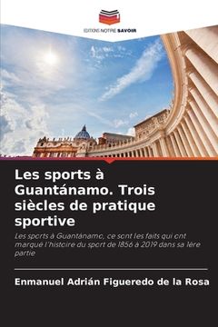 portada Les sports à Guantánamo. Trois siècles de pratique sportive (en Francés)
