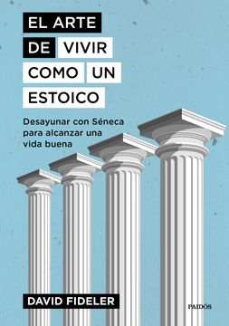 portada El Arte de Vivir Como un Estoico (in Spanish)