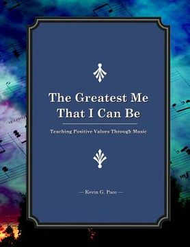 portada The Greatest Me That I Can Be: Teaching Positive Values Through Music