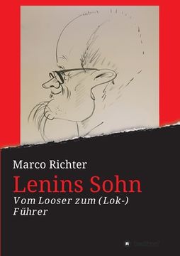 portada Lenins Sohn: Vom Looser zum ( Lok-) Führer (en Alemán)