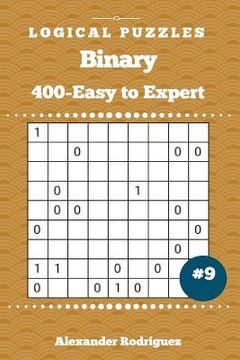 portada Binary Puzzles - 400 Easy to Expert 9x9 vol. 9 (en Inglés)