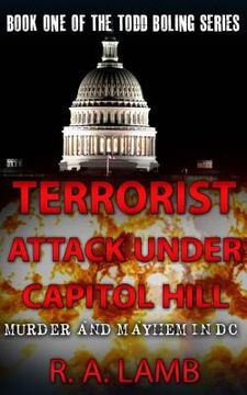 portada Terrorist Attack Under Capitol Hill: Murder and Mayhem in DC (en Inglés)
