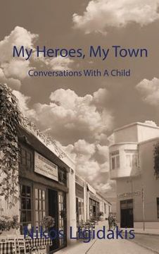 portada My Heroes, My Town: Conversations With A Child (in English)