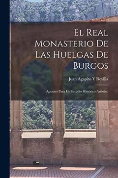 portada El Real Monasterio de las Huelgas de Burgos: Apuntes Para un Estudio Histórico-Artístico