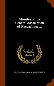 portada Minutes of the General Association of Massachusetts (en Inglés)