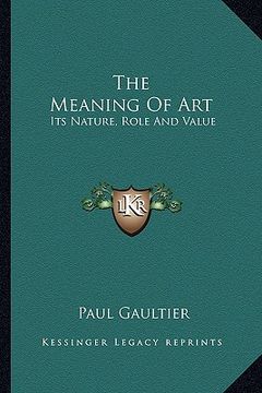 portada the meaning of art: its nature, role and value (en Inglés)