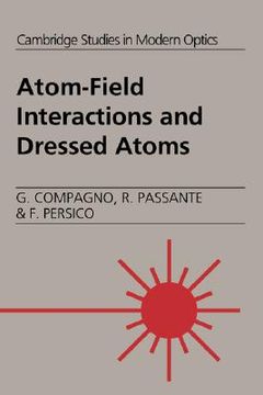 portada Atom-Field Interactions and Dressed Atoms Hardback (Cambridge Studies in Modern Optics) (in English)