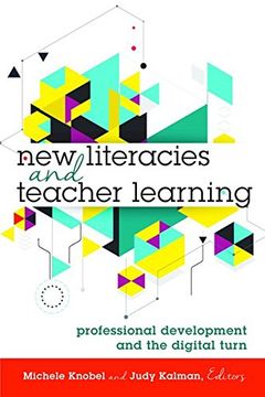 portada New Literacies and Teacher Learning: Professional Development and the Digital Turn (New Literacies and Digital Epistemologies)
