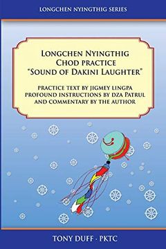 portada Longchen Nyingthig Chod Practice "Sound of Dakini Laughter": "Sound of Dakini Laughter" by Jigme Lingpa, Instructions by dza Patrul Rinpoche 