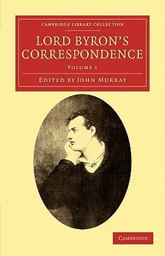 portada Lord Byron's Correspondence 2 Volume Set: Lord Byron's Correspondence: Volume 1 Paperback (Cambridge Library Collection - Literary Studies) 
