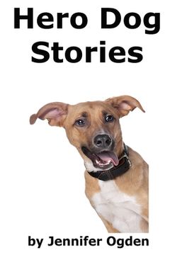 portada Hero Dog Stories: 16 Amazing Tales of Love and Courage (en Inglés)