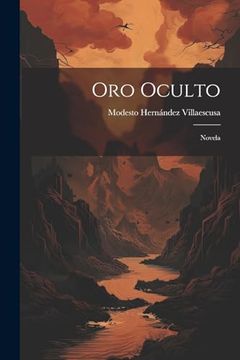 portada Oro Oculto: Novela (in Spanish)