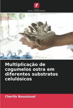 portada Multiplicação de Cogumelos Ostra em Diferentes Substratos Celulósicos (en Portugués)