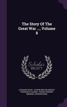 portada The Story Of The Great War ..., Volume 8 (en Inglés)