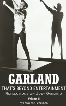 Garland - That's Beyond Entertainment - Reflections on Judy Garland Volume 2 (hardback) (en Inglés)