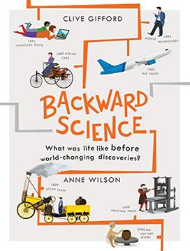 portada Backward Science: What was Life Like Before World-Changing Discoveries? (en Inglés)