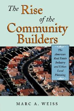 portada the rise of the community builders: the american real estate industry and urban land planning (en Inglés)