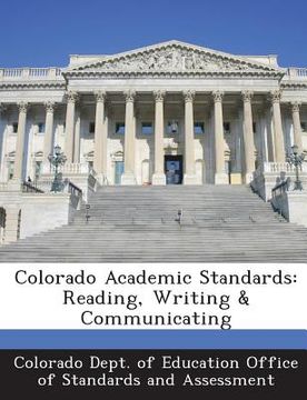 portada Colorado Academic Standards: Reading, Writing & Communicating (en Inglés)