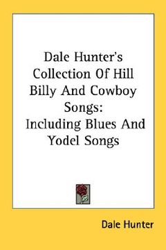 portada dale hunter's collection of hill billy and cowboy songs: including blues and yodel songs