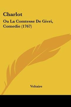 portada charlot: ou la comtesse de givri, comedie (1767) (in English)