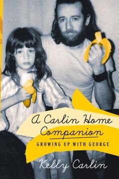 portada A Carlin Home Companion: Growing up With George (in English)